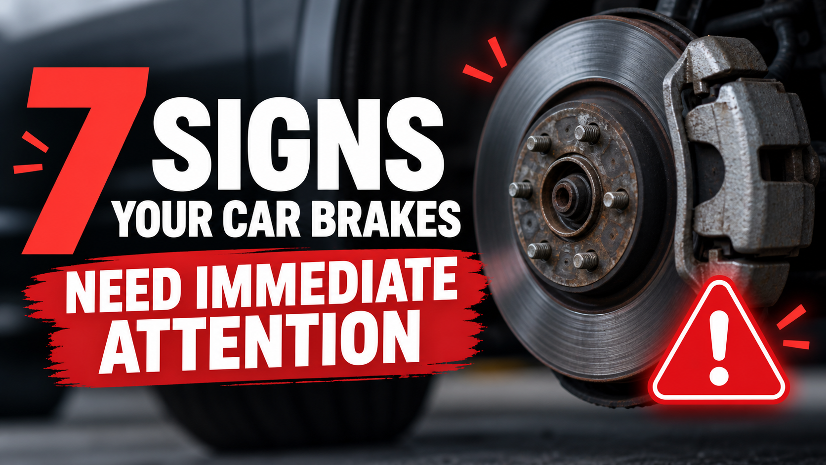 7 Signs Your Car Brakes Need Immediate Attention